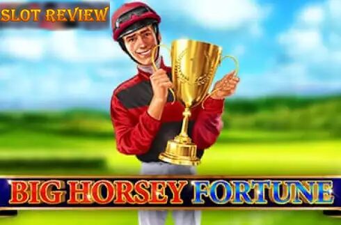 Big Horsey Fortune Slot Review